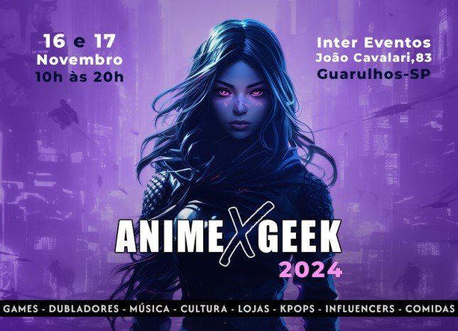 AnimeXGeek Festival 2024 em Guarulhos-SP